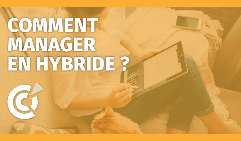 Manager en mode hybride télétravail présentiel